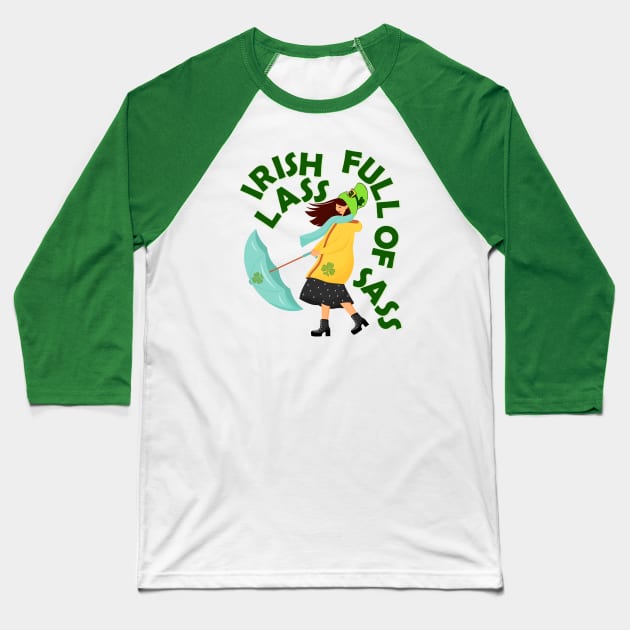 Irish Lass Full Of Sass - St. Patrick Baseball T-Shirt by alcoshirts